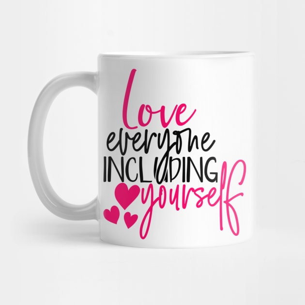 Love everyone including yourself by Coral Graphics